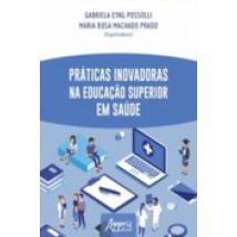 Práticas Inovadoras Na Educação Superior Em Saúde (ebook)