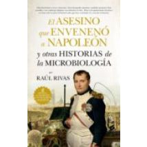 El Asesino Que Envenenó A Napoleón Y Otras Historias De La Microb Iolo