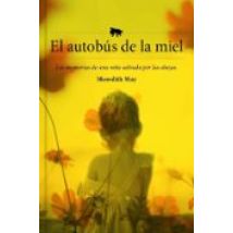 El Autobus De La Miel: Las Memorias De Una Niña Salvada Por Las Abejas
