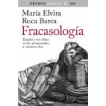 Fracasologia: España Y Sus Elites: De Los Afrancesados A Nuestros Dias