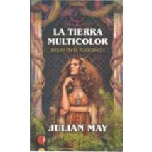 La Tierra Multicolor (saga Exilio En El Piloceno 1)