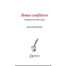 Bones Confitures: Antologia De Microrelats Catalans
