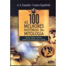 As 100 Melhores Histórias Da Mitologia (ebook)