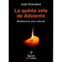 La Quinta Vela De Adviento: Meditaciones Para Cada Dia