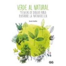 Verde Natural. Tecnicas De Dibujo Para Ilustrar La Belleza