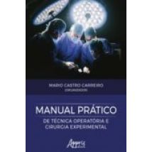 Manual Prático De Técnica Operatória E Cirurgia Experimental (ebook)