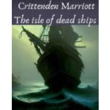 The Isle Of Dead Ships (ebook)