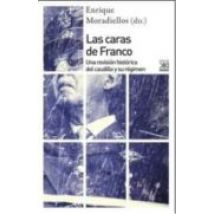 Las Caras De Franco: Una Revision Historica Del Caudillo Y Su Regimen