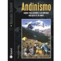 Andinismo: Manual Para Ascender A Las Montañas Mas Altas De Los A Ndes