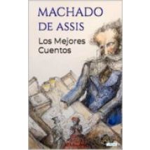 Machado De Assis: Los Mejores Cuentos (ebook)
