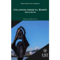 Columnas Desde El Biobío (2012-2018) (ebook)