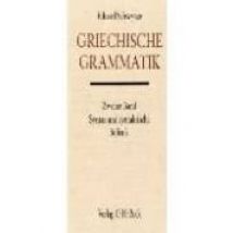 Griechische Grammatik: Zweiter Band Syntax Und Syntaktische Stili Stik