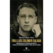 Fra Lluis Colomer Salada: Afusellat Per La Columna De Hierro I Enterra