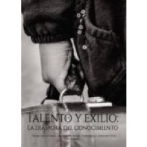 Talento Y Exilio: La Diáspora Del Conocimiento (ebook)