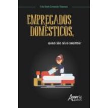 Empregados Domésticos Quais São Seus Direitos? (ebook)