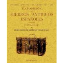 Exposicion De Hierros Antiguos Españoles (clasicos Fascmil)
