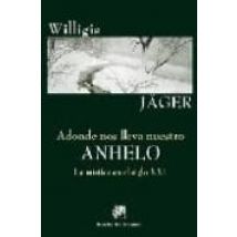 Adonde Nos Lleva Nuestro Anhelo: La Mistica En El Siglo Xxi