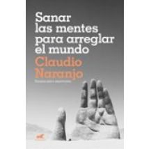 Sanar Las Mentes Para Arreglar El Mundo: Ensayos Psico-espiritual Es