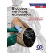 Bloqueos Nerviosos Ecoguiados. Sonoanatomía Básica Y Avanzada