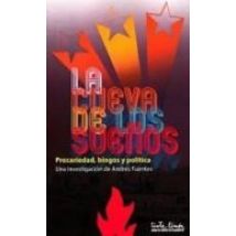 La Cueva De Los Sueños: Precariedad Bingos Y Politica