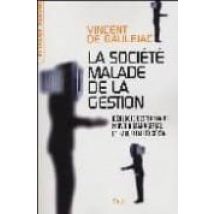 La Societe Malade De La Gestion: Ideologie Gestionnaire Pouvoir Manage
