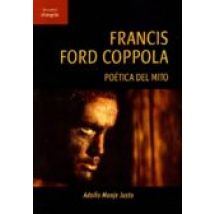 Francis Ford Coppola: Poetica Del Mito