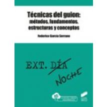 Tecnicas Del Guion: Metodos Fundamentos Estructuras Y Conceptos