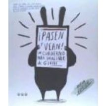 Pasen Y Vean. Un Cuaderno Para Imaginar