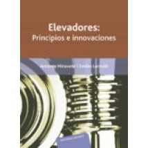 Elevadores : Principios E Innovaciones