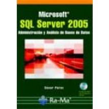 Sql Server 2005 : Administracion Y Analisis De Bases De Datos