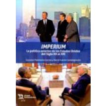 Imperium. La Política Exterior De Los Estados Unidos Del Siglo Xx Al X