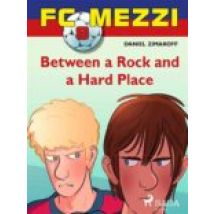 Fc Mezzi 8: Between A Rock And A Hard Place (ebook)