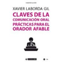 Claves De La Comunicación Oral. Practicas Para El Orador Afable