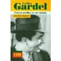 Carlos Gardel: Cuesta Arriba En Su Rodada