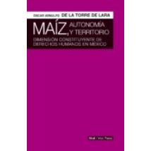 Maiz Autonomia Y Territorio: Dimension Constituyente De Derechos Human