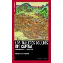 Los Talleres Ocultos Del Capital