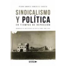 Sindicalismo Y Política En Tiempos De Represión (ebook)