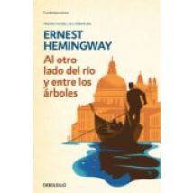 Al Otro Lado Del Río Y Entre Los Árboles (ebook)