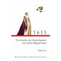 1615 - Vor Gericht Im Himmelsgarten Und Andere Begegnungen (ebook)