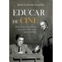 Educar De Cine: Profesores En Las Peliculas De Ficcion Desde El Cine M