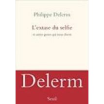 L Extase Du Selfie - Et Autres Gestes Qui Nous Disent