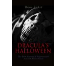 Draculas Halloween – The Best Horrors & Supernatural Tales Of Bram