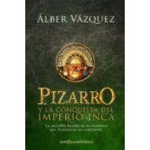 Pizarro Y La Conquista Del Imperio Inca (ebook)
