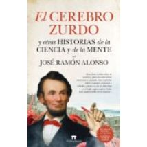 El Cerebro Zurdo Y Otras Historias De La Ciencia Y De La Mente