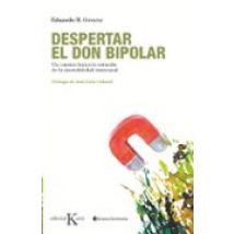 Despertar El Don Bipolar: Un Camino Hacia La Curacion De La Inest Abil