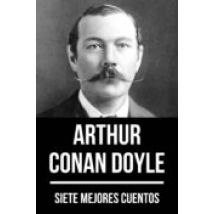 7 Mejores Cuentos De Arthur Conan Doyle (ebook)