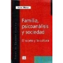 Familia Psicoanalisis Y Sociedad: El Sujeto Y La Cultura