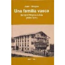 Una Familia Vasca: Serapio Mugica Zufiria (1854-1941)