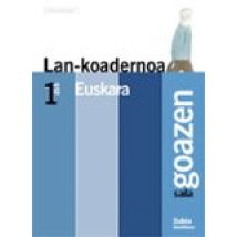 Lan-koadernoa. 1dbh Euskara. Goazen Saila