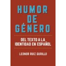 Humor De Genero: Del Texto A La Indentidad En Español